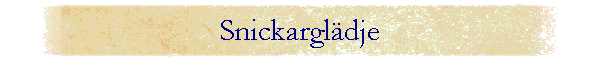 Snickargldje